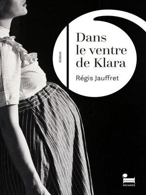 cover image of Dans le ventre de Klara--Rentrée littéraire d'hiver 2024